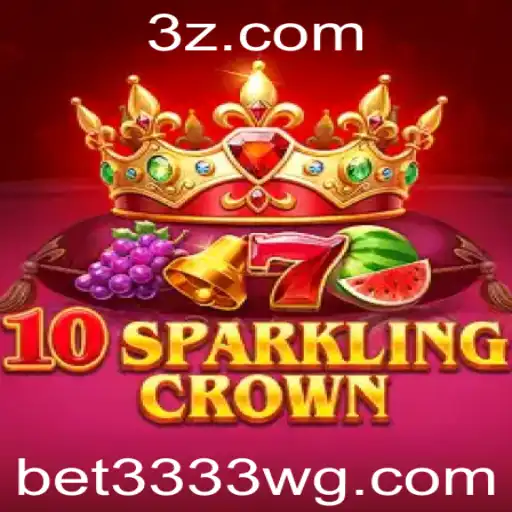 Explorando o Fascinante 10SparklingCrown no bet3333 Casino